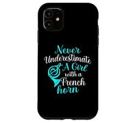 Never Underestimate A Girl With A French Horn Women Girls Case for iPhone 11
