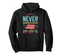 Never Underestimate a Girl With a Golf Club Girl Mom Golfer Pullover Hoodie