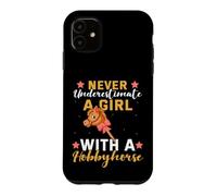 Never Underestimate a Girl with a Hobbyhorse Case for iPhone 11