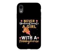 Never Underestimate a Girl with a Hobbyhorse Case for iPhone XR