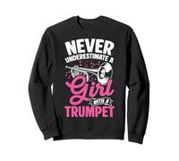 NEVER UNDERESTIMATE A Girl WITH A Trumpet Cool Trumpet Sweatshirt