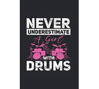 Never underestimate a Girl with Drums: Drumming Journal for a Drummer & Rocker - Record Details about Drum play and Drum Set, Sausages as personalized Playbook for Drummers