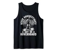 Never Underestimate A Guy On A Hoverboard Rider Tank Top