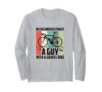 Never Underestimate A Guy With A Gravel Bike, Cyclist Long Sleeve T-Shirt