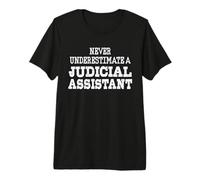 Never Underestimate A Judicial Assistant Funny Law Clerk Premium T-Shirt