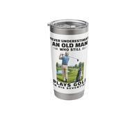 Never Underestimate A Man Who Still Plays Golf His Seventies Stainless Steel Insulated Tumbler