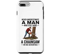 Never Underestimate a Man Who Still Runs Chainsaw in His 70 Case for iPhone 7 Plus/8 Plus