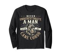 Never Underestimate A Man with His Cane Corso - Dog Dad Long Sleeve T-Shirt