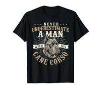 Never Underestimate A Man with His Cane Corso - Dog Dad T-Shirt