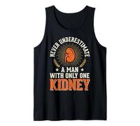 Never Underestimate A Man with Only One Kidney Tank Top