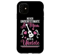 Never Underestimate A Mom With A Ukelele Guitarist Case for iPhone 11