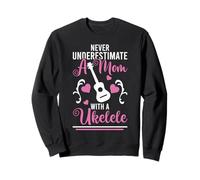 Never Underestimate A Mom With A Ukelele Guitarist Sweatshirt