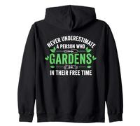 Never Underestimate A Person Who Gardens In Their Free Time Zip Hoodie