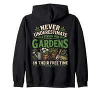 Never Underestimate A Person Who Gardens In Their Free Time Zip Hoodie