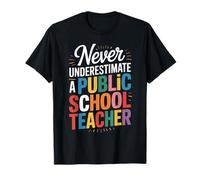Never Underestimate A Public School Teacher Back To School T-Shirt