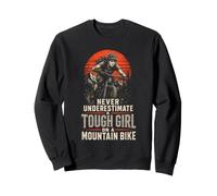 Never Underestimate A Tough Girl On A Mountain Bike Sweatshirt