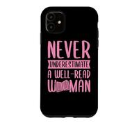 Never Underestimate A Well-Read Woman Feminist Literacy Case for iPhone 11
