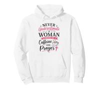 Never Underestimate A Woman Powered By Caffeine And Prayer Pullover Hoodie