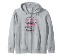 Never Underestimate A Woman Powered By Caffeine And Prayer Zip Hoodie