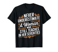 Never Underestimate A Woman Teacher Humor Seventies T-Shirt
