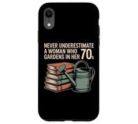 Never Underestimate A Woman Who Gardens In Her 70s Books Case for iPhone XR