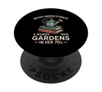 Never Underestimate A Woman Who Gardens In Her 70s GAFTE PopSockets Adhesive PopGrip