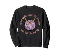 Never underestimate a woman who knits in her 70s Stitch Sweatshirt