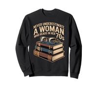 NEVER UNDERESTIMATE A WOMAN WHO READS IN HER 70S Book Sweatshirt