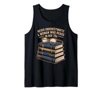 Never Underestimate A Woman WHO Reads in HER 70s Books Tank Top