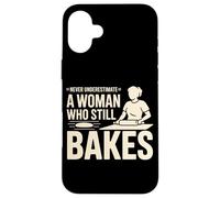 Never Underestimate A Woman Who Still Bakes Baker Case for iPhone 16 Plus