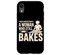 Never Underestimate A Woman Who Still Bakes Baker Case for iPhone XR