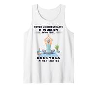Never Underestimate A Woman Who Still Does Yoga Her Sixties Tank Top