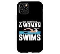 Never Underestimate A Woman Who Still Swims Swimming Athlete Case for iPhone 11 Pro
