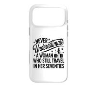 Never Underestimate a Woman who Still Travels in her 70's Case for iPhone 17 Pro Max