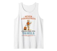 Never Underestimate a Woman Who Still Travels in Her 70's Tank Top