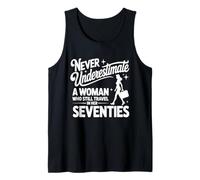 Never Underestimate a Woman who Still Travels in her 70's Tank Top