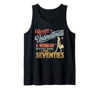 Never Underestimate a Woman who Still Travels in her 70's Tank Top