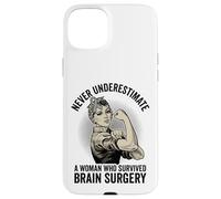 Never Underestimate A Woman Who Survived Brain Surgery Case for iPhone 15 Plus