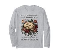 Never Underestimate A Woman Who Survived Brain Surgery Long Sleeve T-Shirt