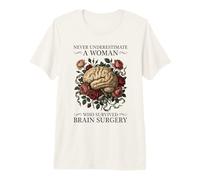 Never Underestimate A Woman Who Survived Brain Surgery Premium T-Shirt