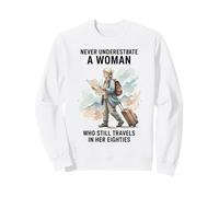 Never Underestimate a Woman Who Travels in Her Eighties Sweatshirt