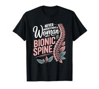 Never Underestimate A Woman with A Bionic Spine T-Shirt