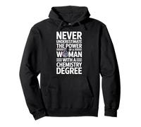 Never Underestimate A Woman With A Chemistry Degree Pullover Hoodie