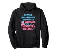 Never Underestimate A Woman With A Chemistry Degree Pullover Hoodie