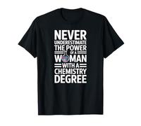 Never Underestimate A Woman with A Chemistry Degree T-Shirt
