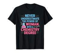 Never Underestimate A Woman with A Chemistry Degree T-Shirt
