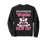 Never Underestimate A Woman With A New Hip Recovery Sweatshirt