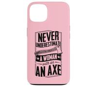 Never Underestimate A Woman With An Axe Lumberjack Logger Case for iPhone 13