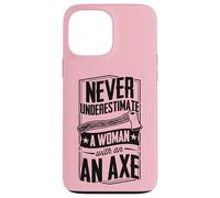 Never Underestimate A Woman With An Axe Lumberjack Logger Case for iPhone 13 Pro Max