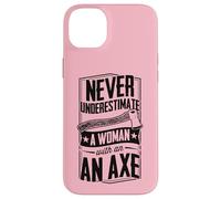 Never Underestimate A Woman With An Axe Lumberjack Logger Case for iPhone 14 Plus